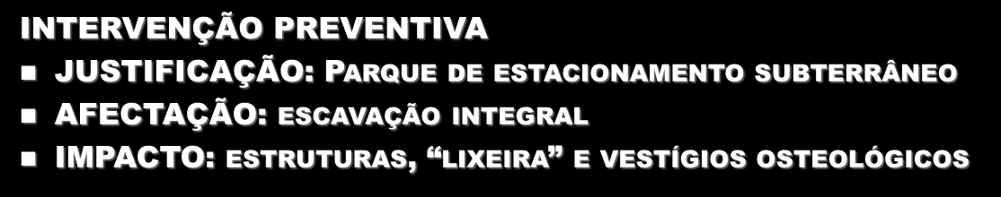 ESTACIONAMENTO SUBTERRÂNEO AFECTAÇÃO: ESCAVAÇÃO