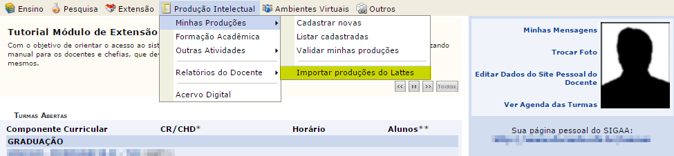 2- Importar produções do Lattes: Após a exportação do arquivo XML na página do CNPQ, você deve acessar o Portal do Docente no SIGAA e selecionar as seguintes opções: Produção Intelectual Minhas