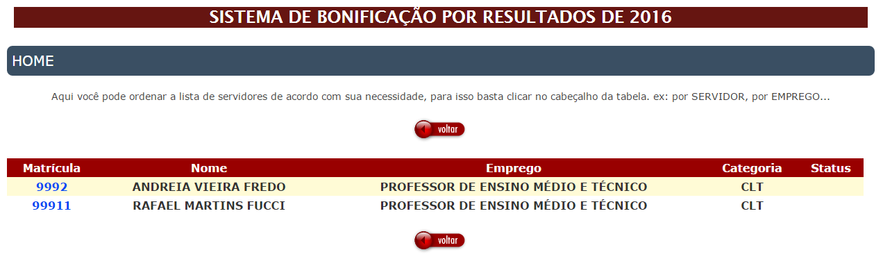 O sistema irá retornar para a lista dos servidores e o mesmo aparecerá com o status Gravado. Após o lançamento das ausências (2º semestre), a unidade de ensino deve retornar ao menu e no link 2.