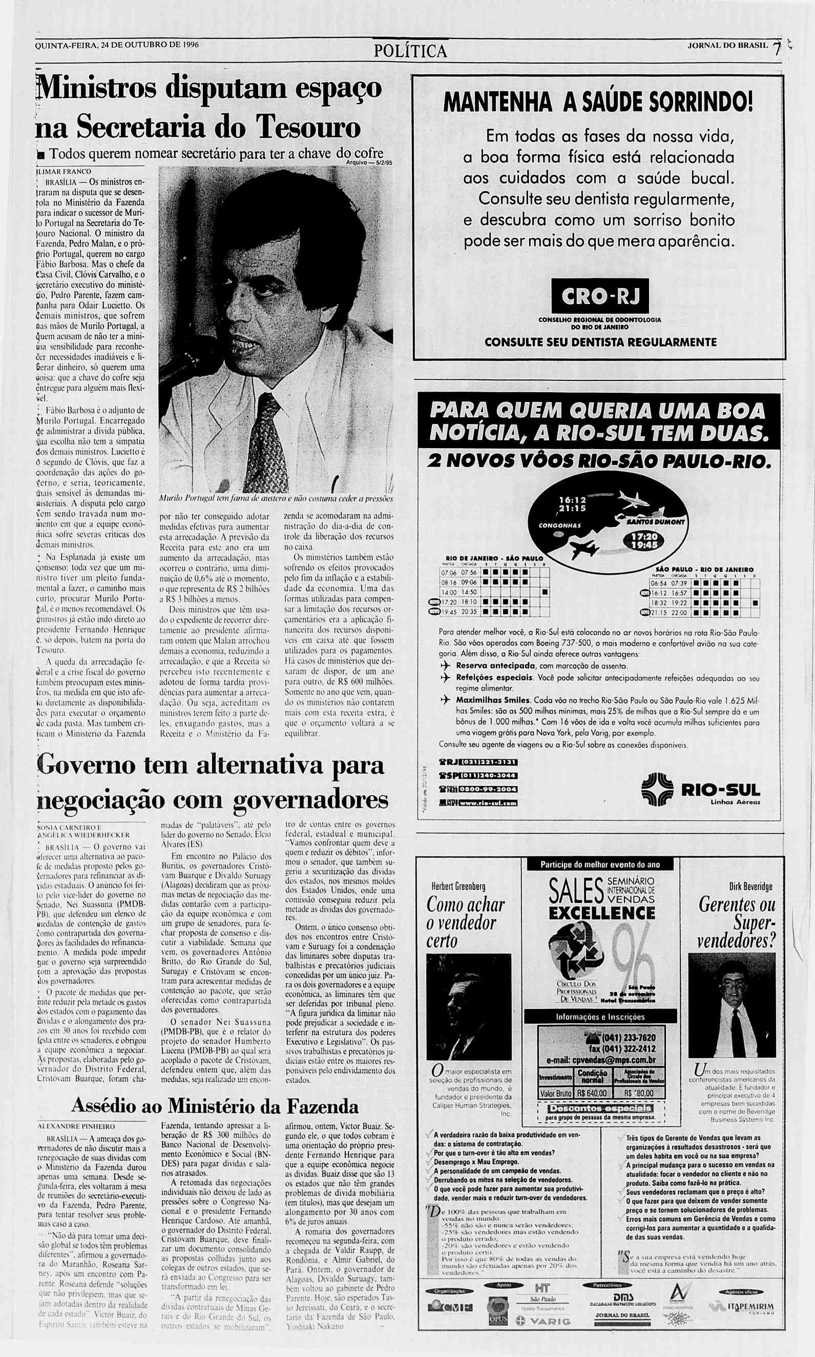 QUNTA-FERA. 24 DE OUTUBRO DE 1996 POLÍTCA JORNAL DO BRASL 7 Ministros disputam espaço MANTENHA A SAÚDE SAUDE S0RRND0! SORRNDO!