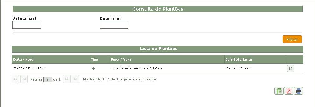 4.6 Plantões Para visualizar a lista de plantões clique no ícone Advogado e depois em Plantões.