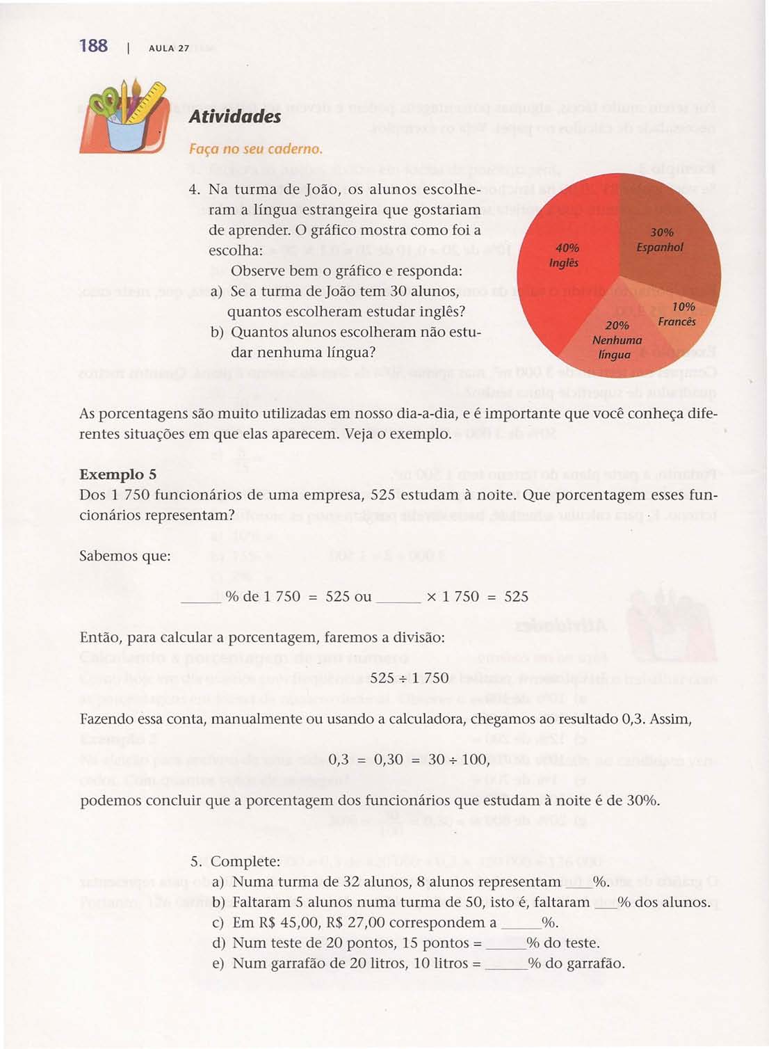 188 AULA 27 Faça no seu caderno. 4. Na turma de João, os alunos escolheram a língua estrangeira que gostariam de aprender.