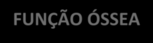 FUNÇÃO ÓSSEA Factores de risco da osteoporose: problemas pulmonares,