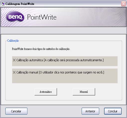 Calibragem PointWrite O PointWrite permite dois métodos de calibração: calibração automática e calibração manual. Calibração automática: Clique em automaticamente.