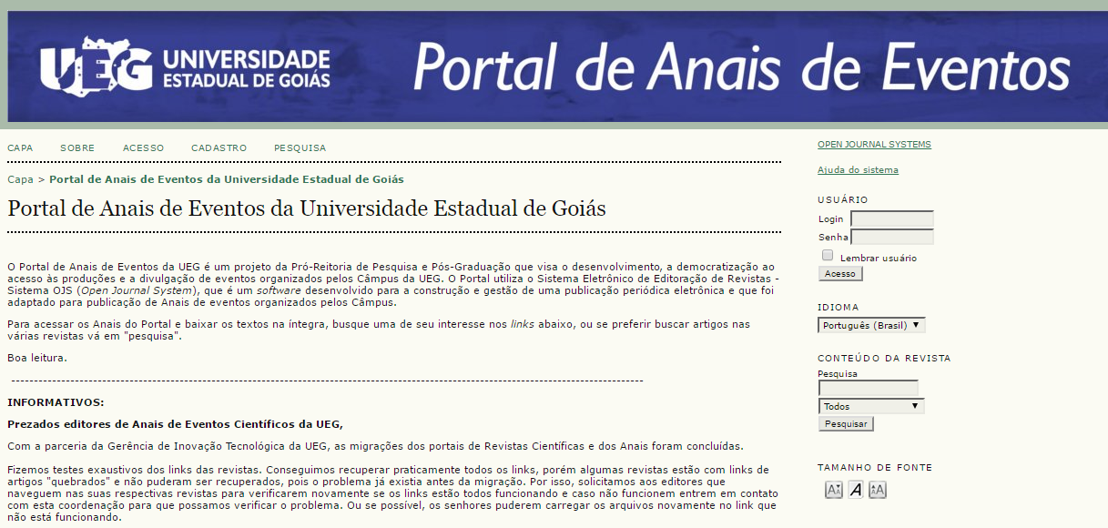 INÍCIO O Portal de Anais de Eventos da UEG é um projeto da Pró-Reitoria de Pesquisa e Pós-Graduação que visa o desenvolvimento, a democratização ao acesso às produções e a divulgação de eventos