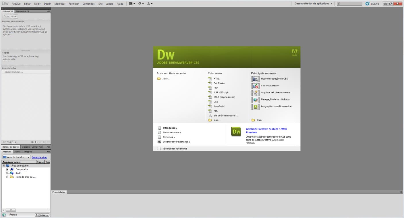 Adobe Dreamweaver CS5 (opcional) Utilizado para criação e edição de páginas/sites Web 1. Baixe a versão em Português Brasileiro da Internet; 2.