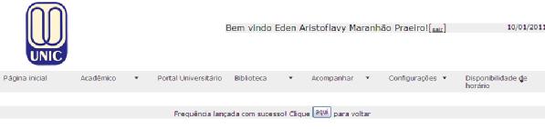 Após a escolha da freqüência do aluno, como no exemplo acima, de uma aula ou ausente, clique na opção que condiz com a sua lista de freqüência.