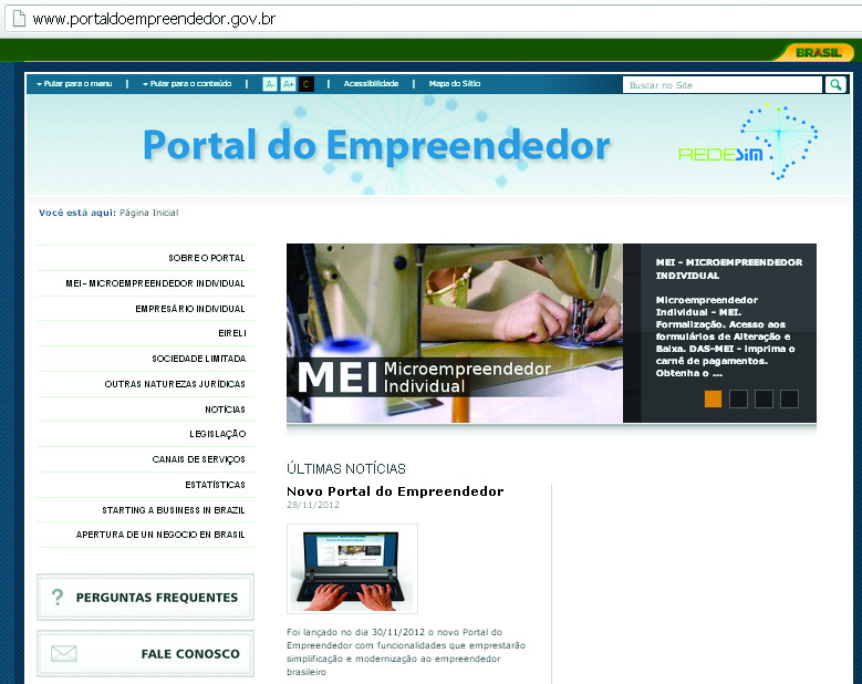 Mais Informações? Você encontra nos seguintes canais: www.portaldoempreendedor.gov.br no Portal do Empreendedor você pode formalizar o seu negócio.