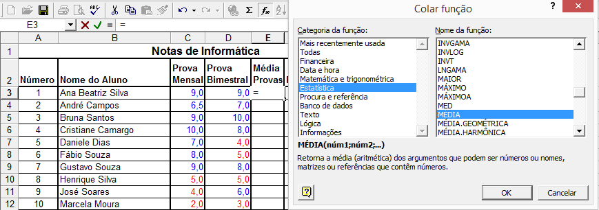 Função média Para calcular as Médias na coluna E, selecione a célula E3 e escolha o ícone de função Na janela de funções aberta escolha categoria de função estatística e nome da