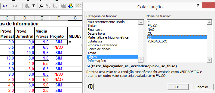 Função SE Selecione a célula G3, escolha o ícone de função Na janela