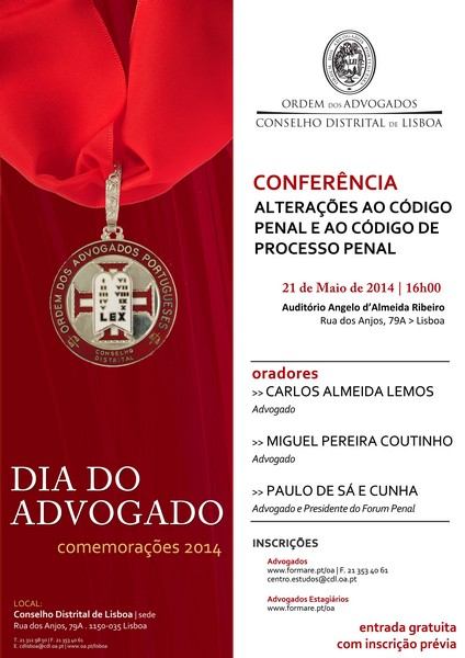 Semana do Advogado COMEMORAÇÕES DO DIA DO ADVOGADO O Conselho Distrital de Lisboa celebrou o Dia do Advogado com um conjunto de iniciativas que decorreram de 16 a 22 de Maio.