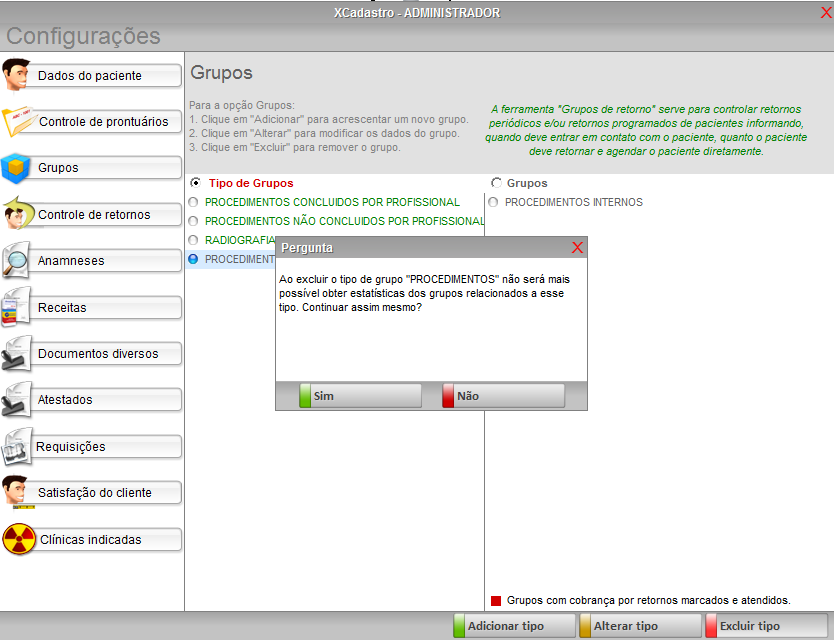 Vai aparecer uma mensagem informando que após a exclusão desse tipo de grupo não vai ser possível obter estatística relacionada a esse tipo de grupo. COMO EXCLUIR UM GRUPO?