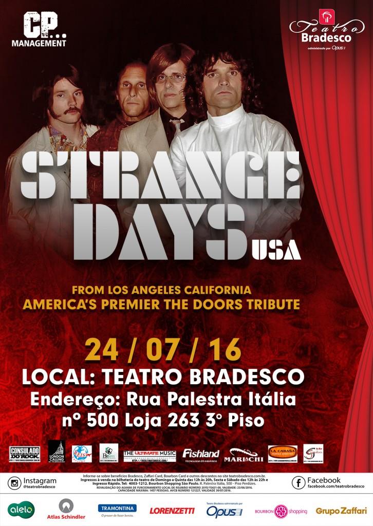 A nova passagem do Strange Days pela América do Sul é a seguinte: 22/07 Área de