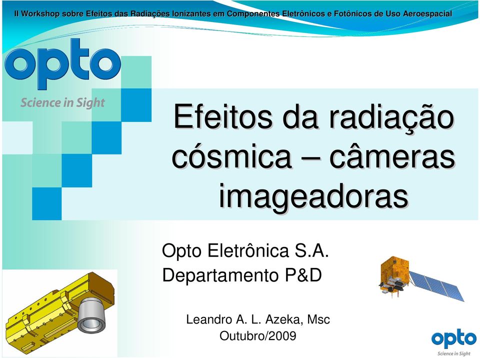 Efeitos da radiação cósmica câmeras imageadoras Opto