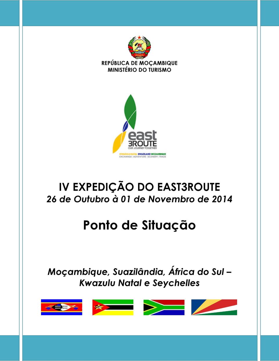 Novembro de 2014 Ponto de Situação Moçambique,