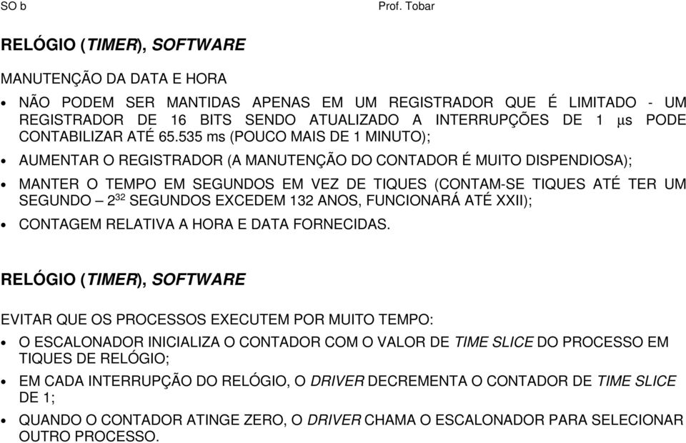 SEGUNDOS EXCEDEM 132 ANOS, FUNCIONARÁ ATÉ XXII); CONTAGEM RELATIVA A HORA E DATA FORNECIDAS.