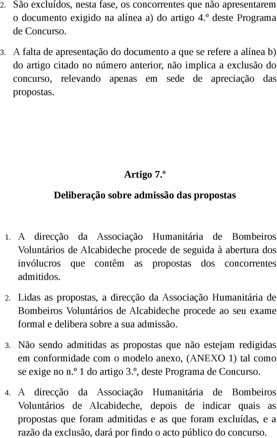 Artigo 7.º Deliberação sobre admissão das propostas 1.