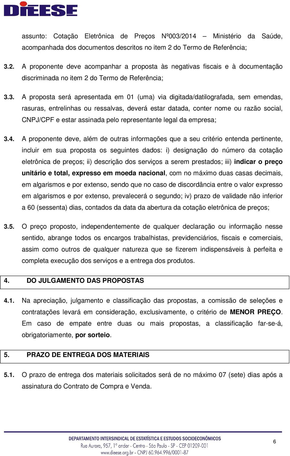 representante legal da empresa; 3.4.