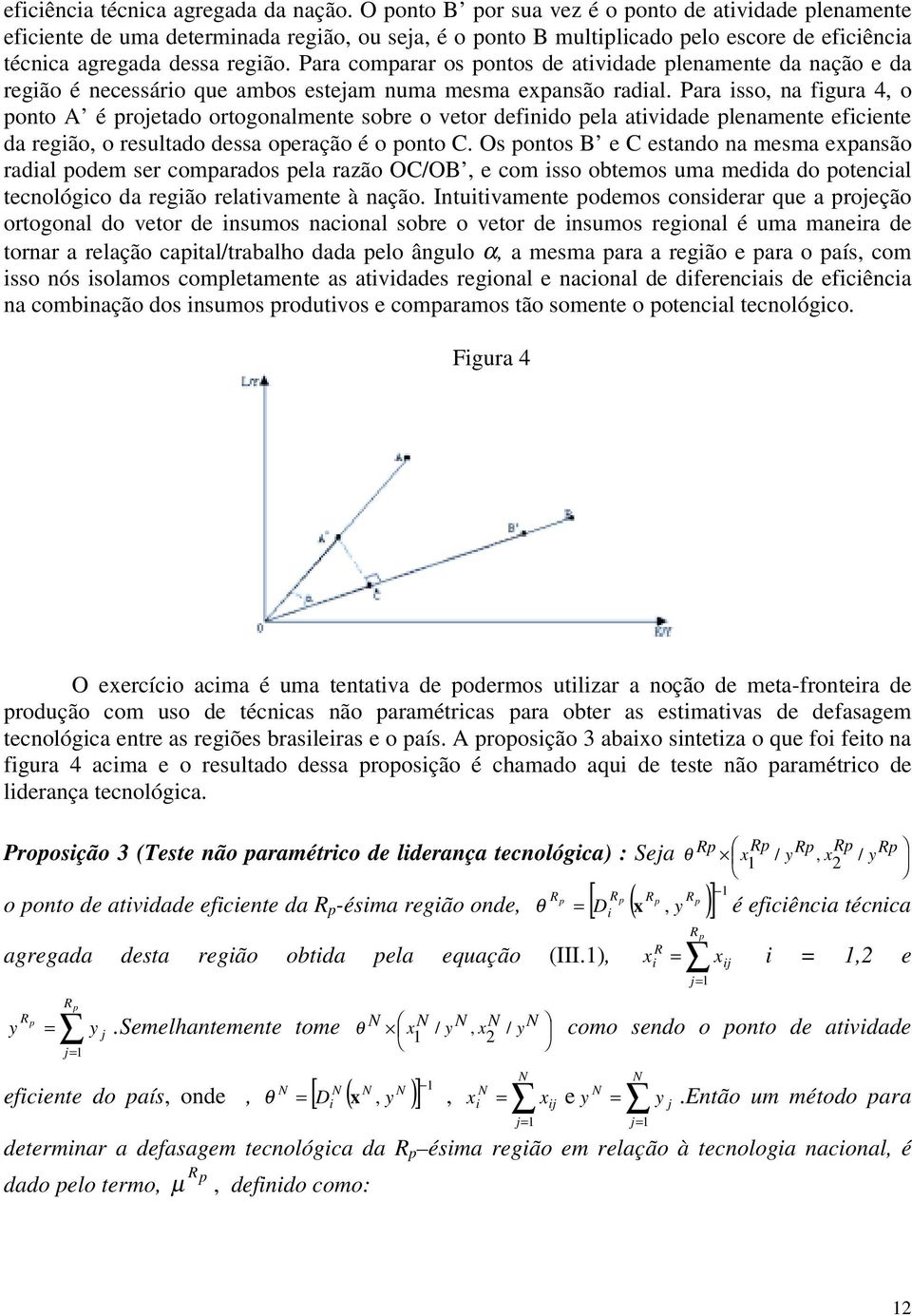 Para sso na fgura 4 o pono A é projeado orogonalmene sobre o veor defndo pela avdade plenamene efcene da regão o resulado dessa operação é o pono C.