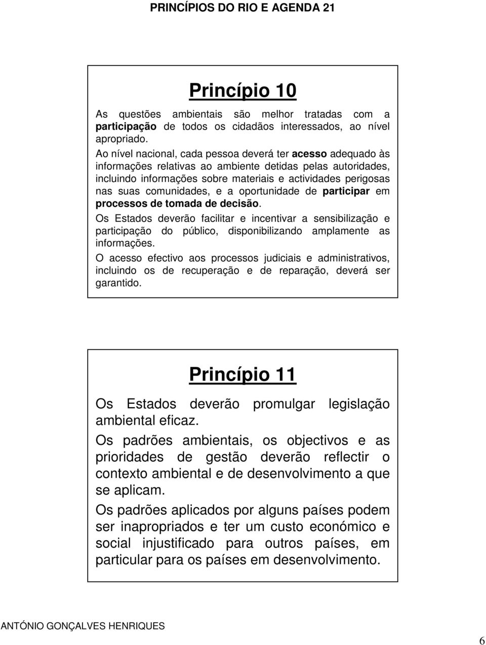 comunidades, e a oportunidade de participar em processos de tomada de decisão.