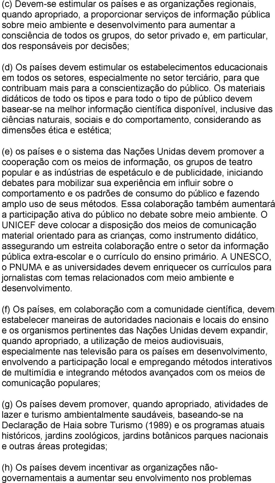 terciário, para que contribuam mais para a conscientização do público.