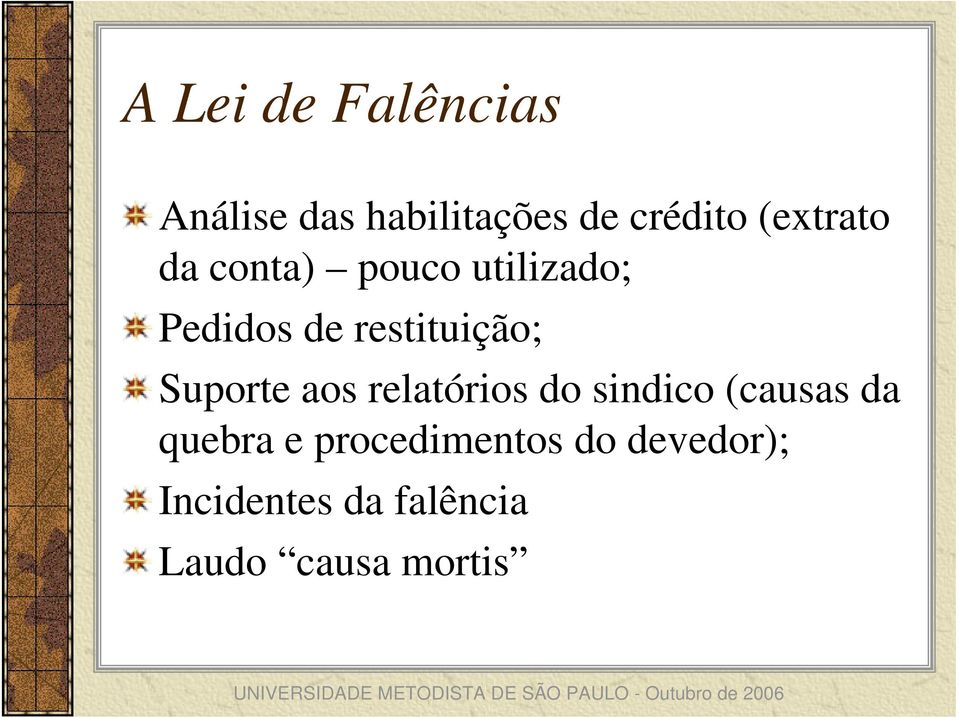 Suporte aos relatórios do sindico (causas da quebra e