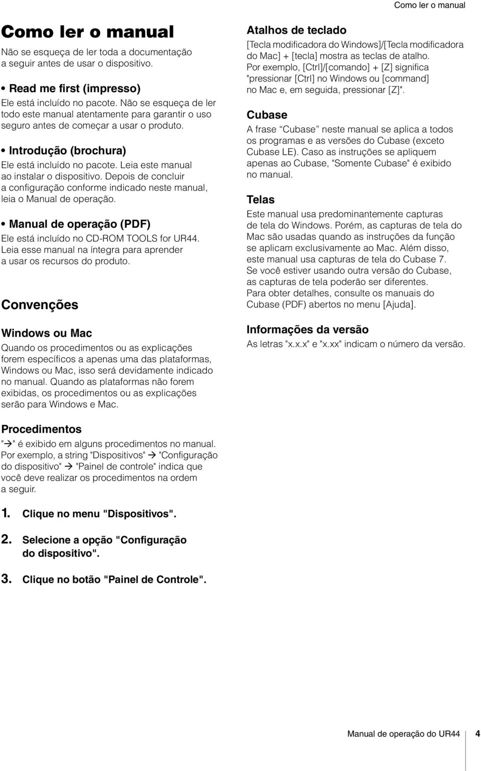 Leia este manual ao instalar o dispositivo. Depois de concluir a configuração conforme indicado neste manual, leia o Manual de operação.