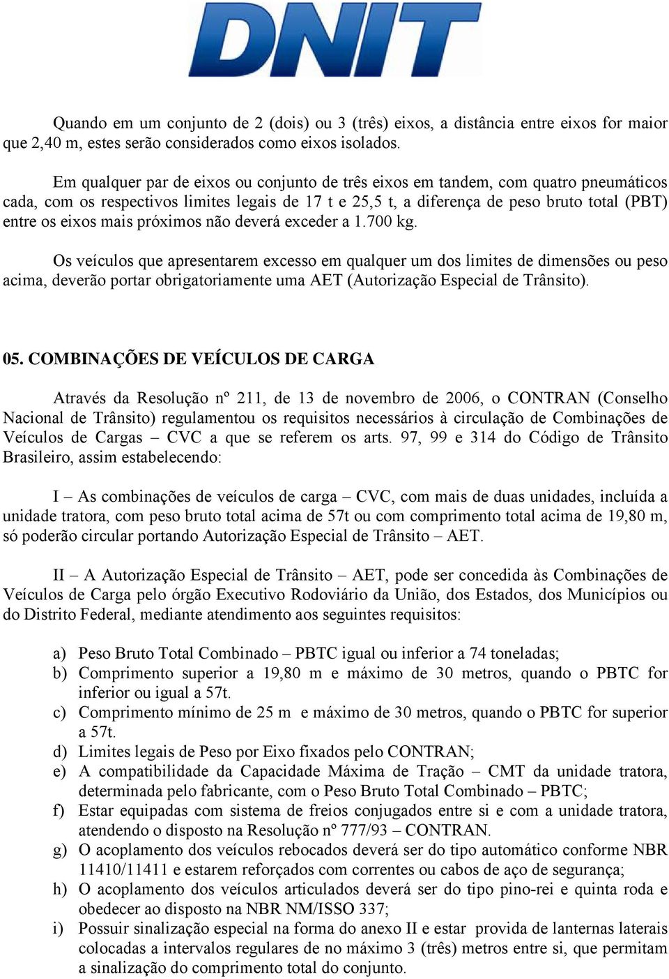 mais próximos não deverá exceder a 1.700 kg.