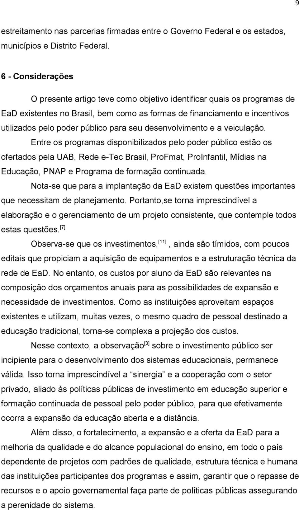 seu desenvolvimento e a veiculação.