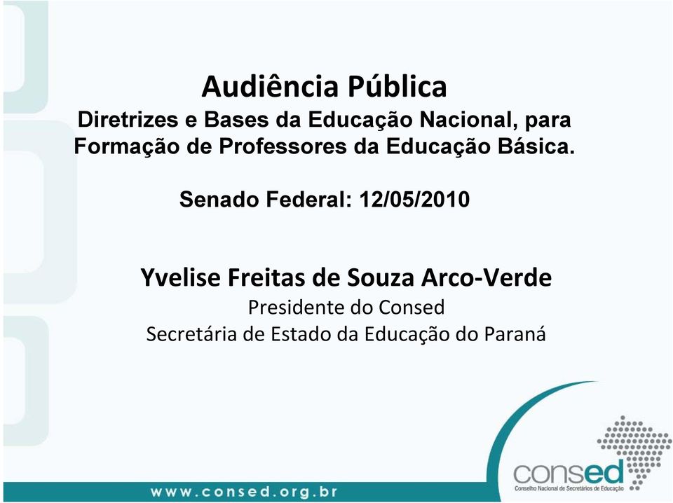 Senado Federal: 12/05/2010 Yvelise Freitas de Souza Arco