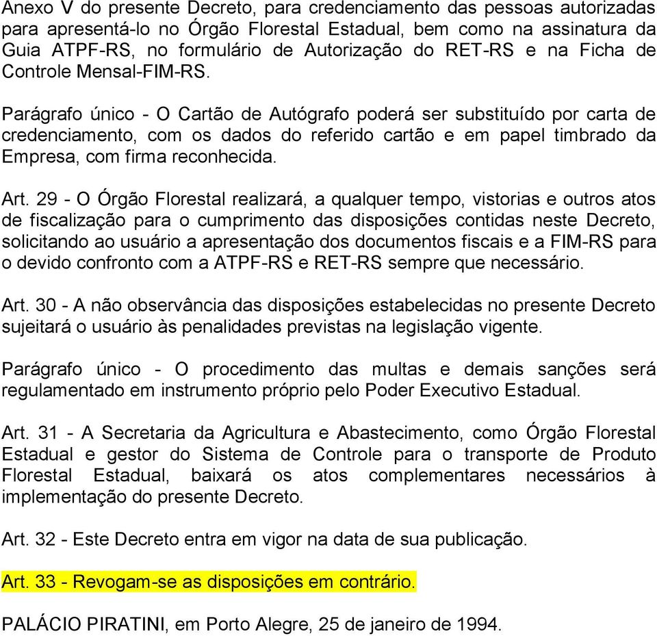 Parágrafo único - O Cartão de Autógrafo poderá ser substituído por carta de credenciamento, com os dados do referido cartão e em papel timbrado da Empresa, com firma reconhecida. Art.