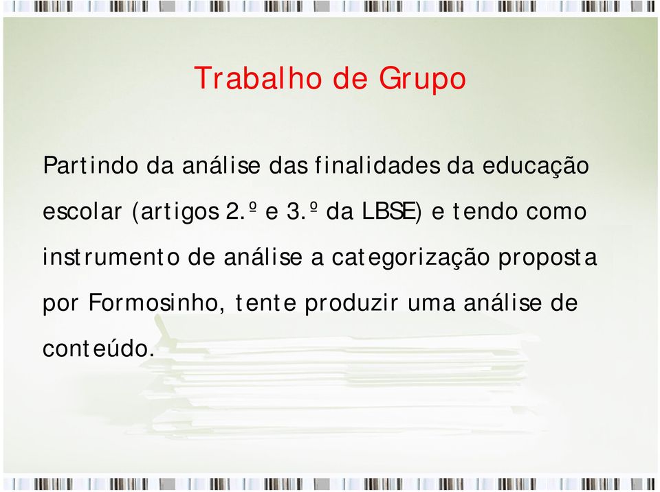 º da LBSE) e tendo como instrumento de análise a