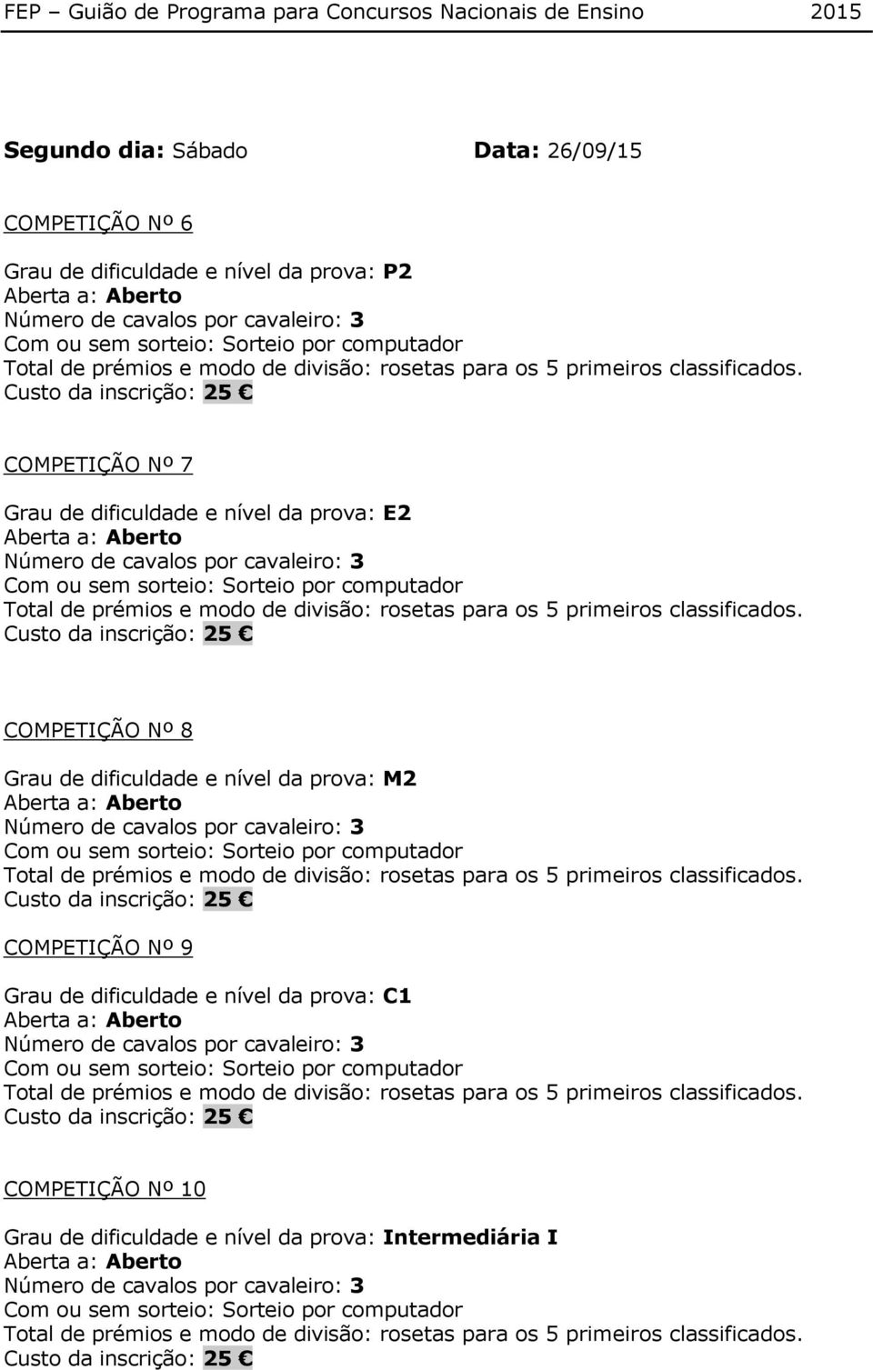 Grau de dificuldade e nível da prova: M2 COMPETIÇÃO Nº 9 Grau de dificuldade e