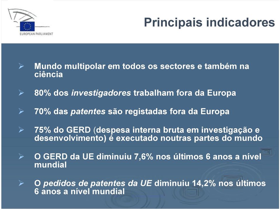 bruta em investigação e desenvolvimento) é executado noutras partes do mundo O GERD da UE diminuiu 7,6%