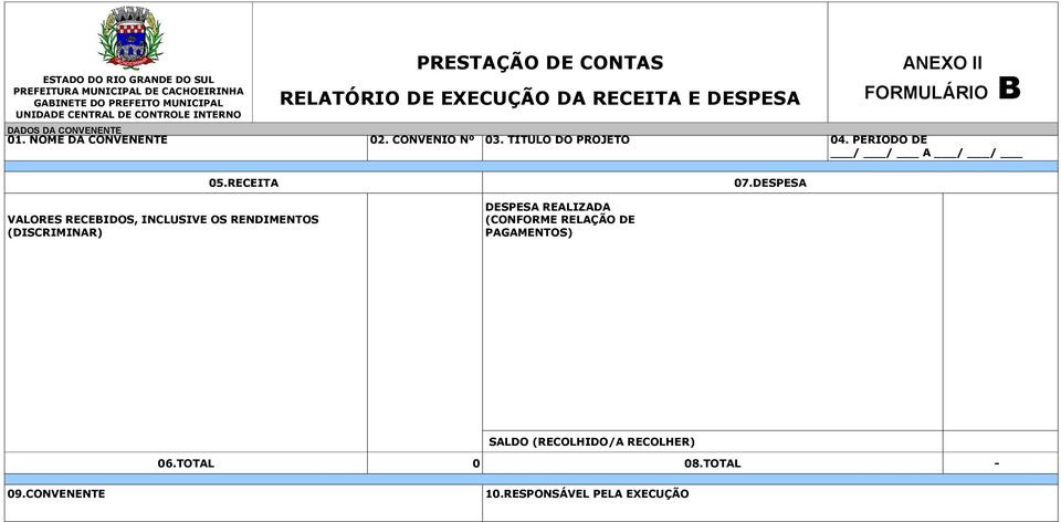 TÍTULO DO PROJETO 04. PERÍODO DE / / A / / 05.RECEITA 07.