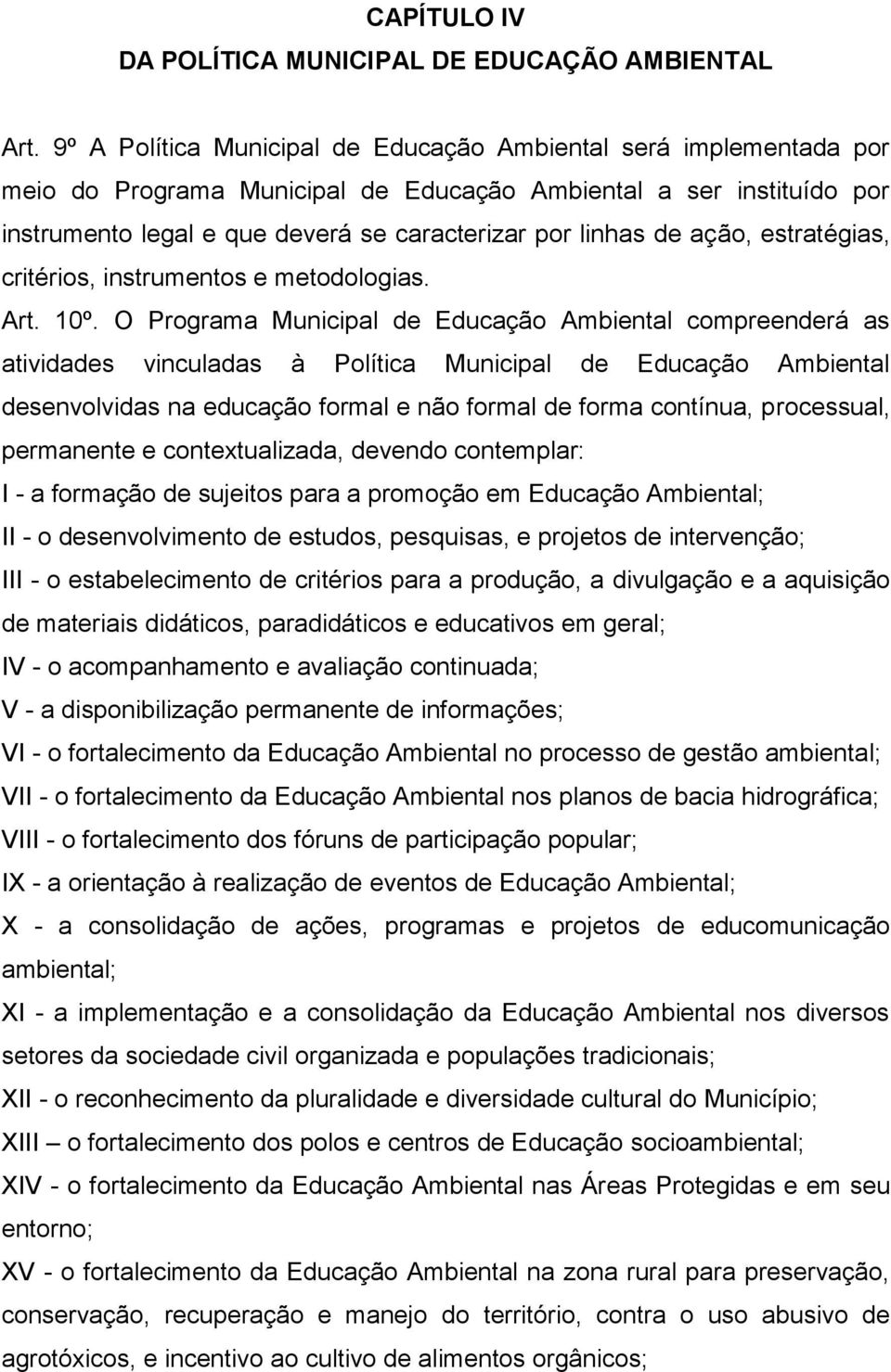 ação, estratégias, critérios, instrumentos e metodologias. Art. 10º.
