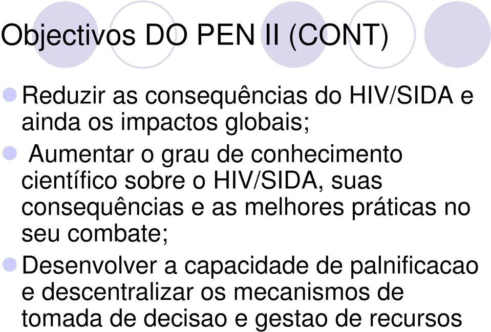 suas consequências e as melhores práticas no seu combate; Desenvolver a