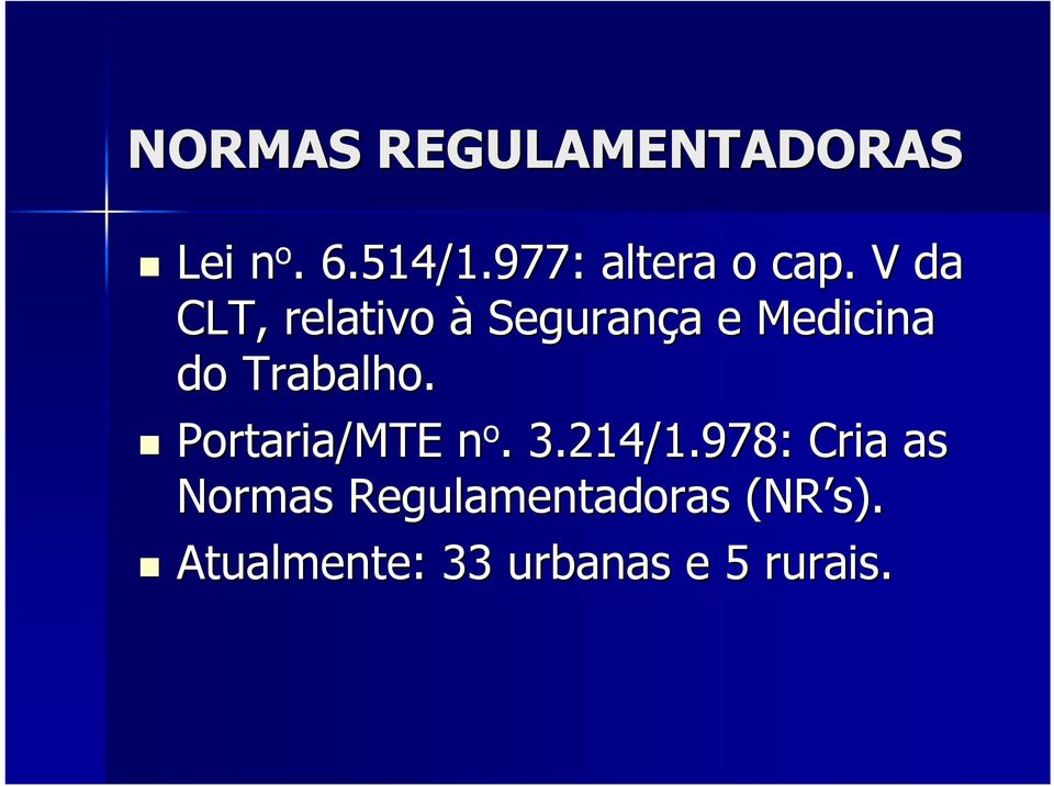 V da CLT, relativo à Segurança e Medicina do Trabalho.