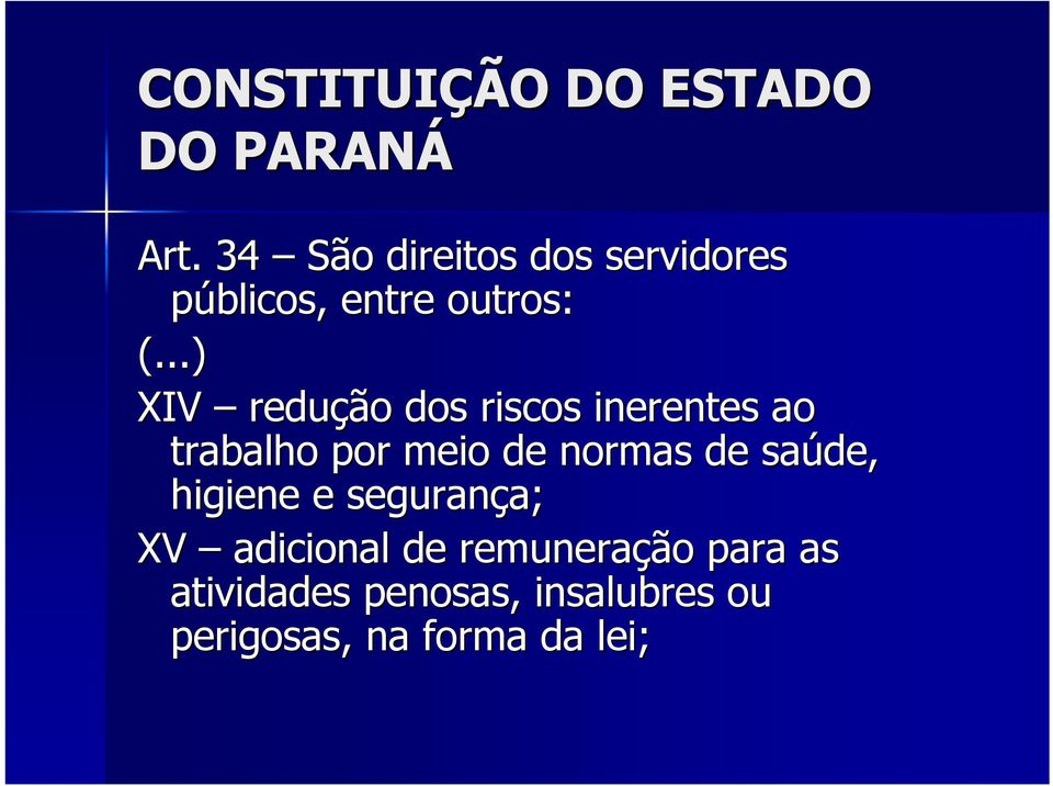 ..) XIV redução dos riscos inerentes ao trabalho por meio de normas de