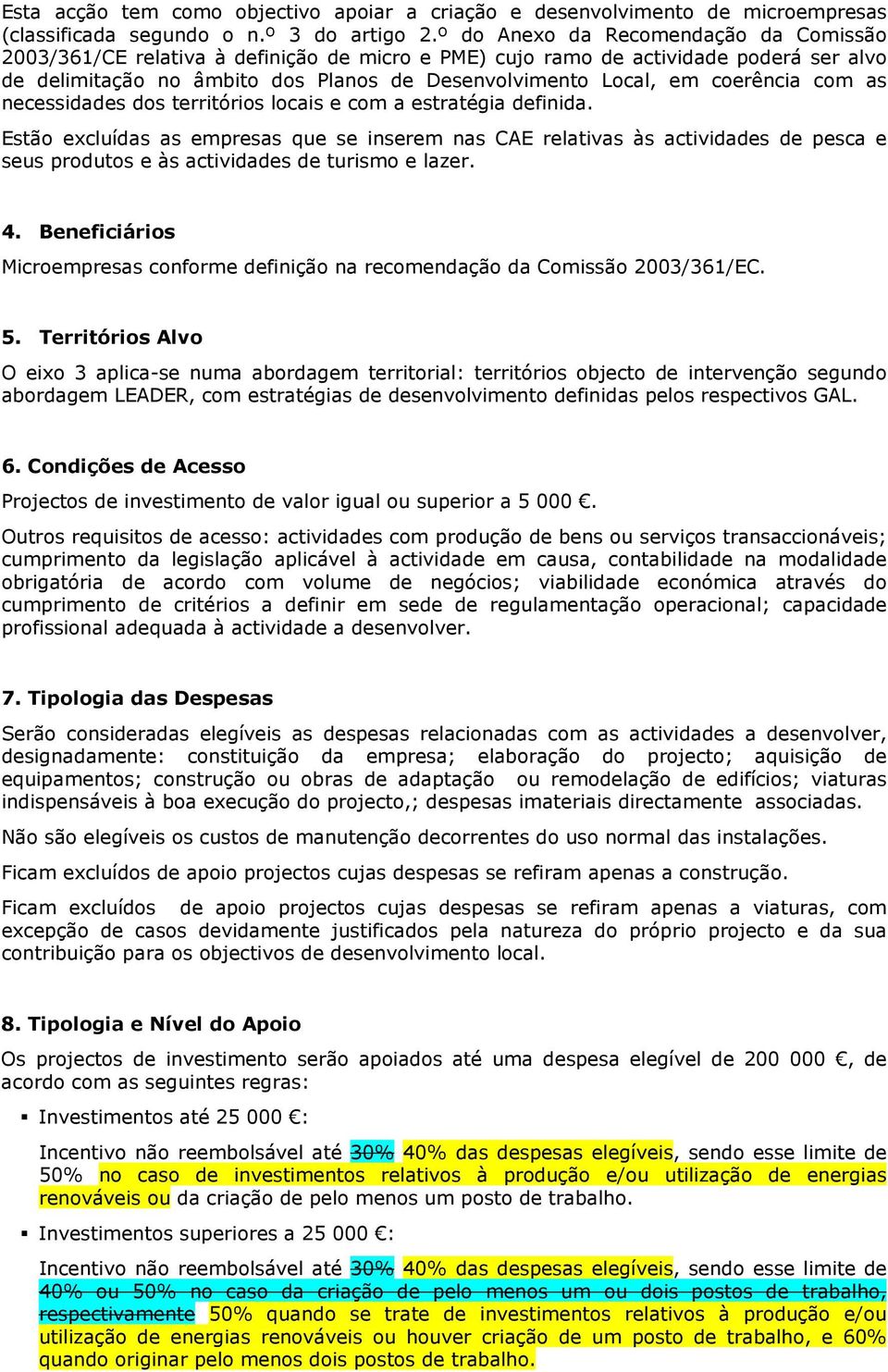 coerência com as necessidades dos territórios locais e com a estratégia definida.