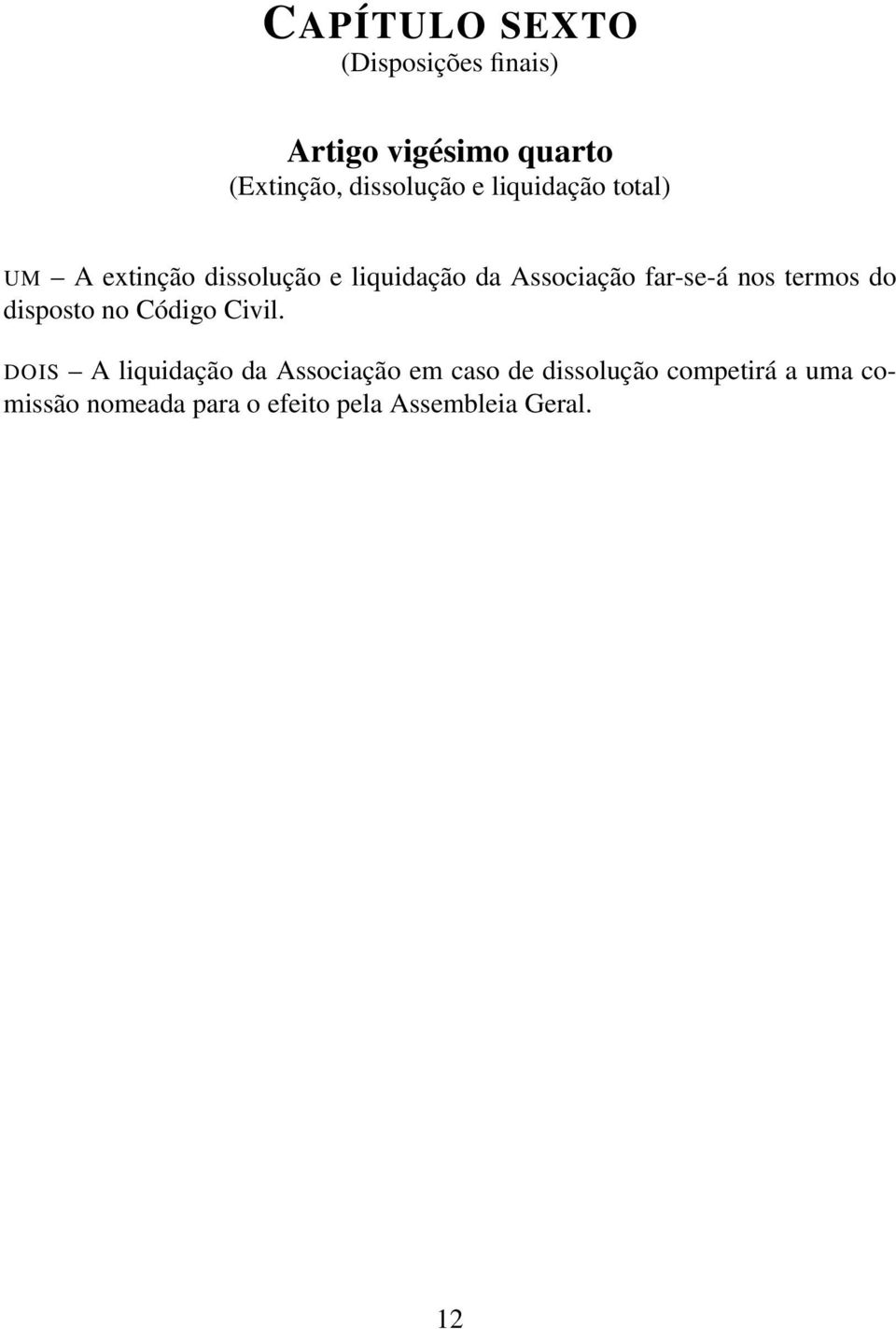 nos termos do disposto no Código Civil.