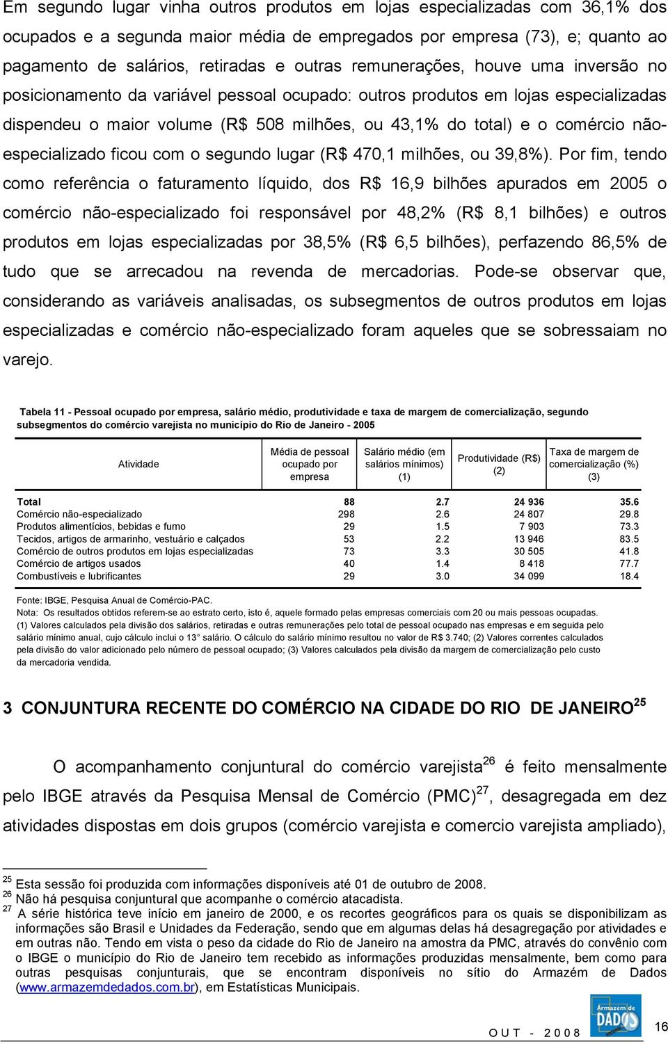 nãoespecializado ficou com o segundo lugar (R$ 470,1 milhões, ou 39,8%).