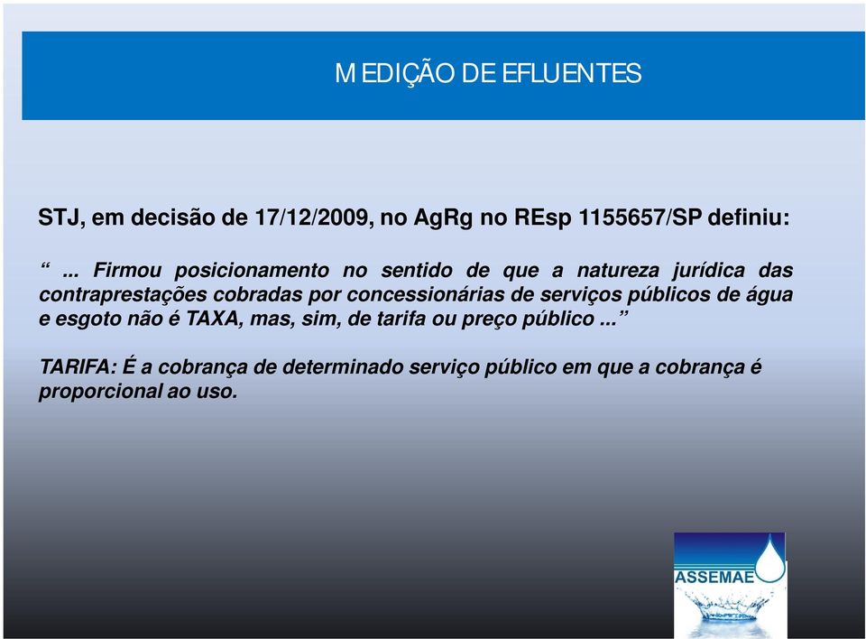 cobradas por concessionárias de serviços públicos de água e esgoto não é TAXA, mas, sim,