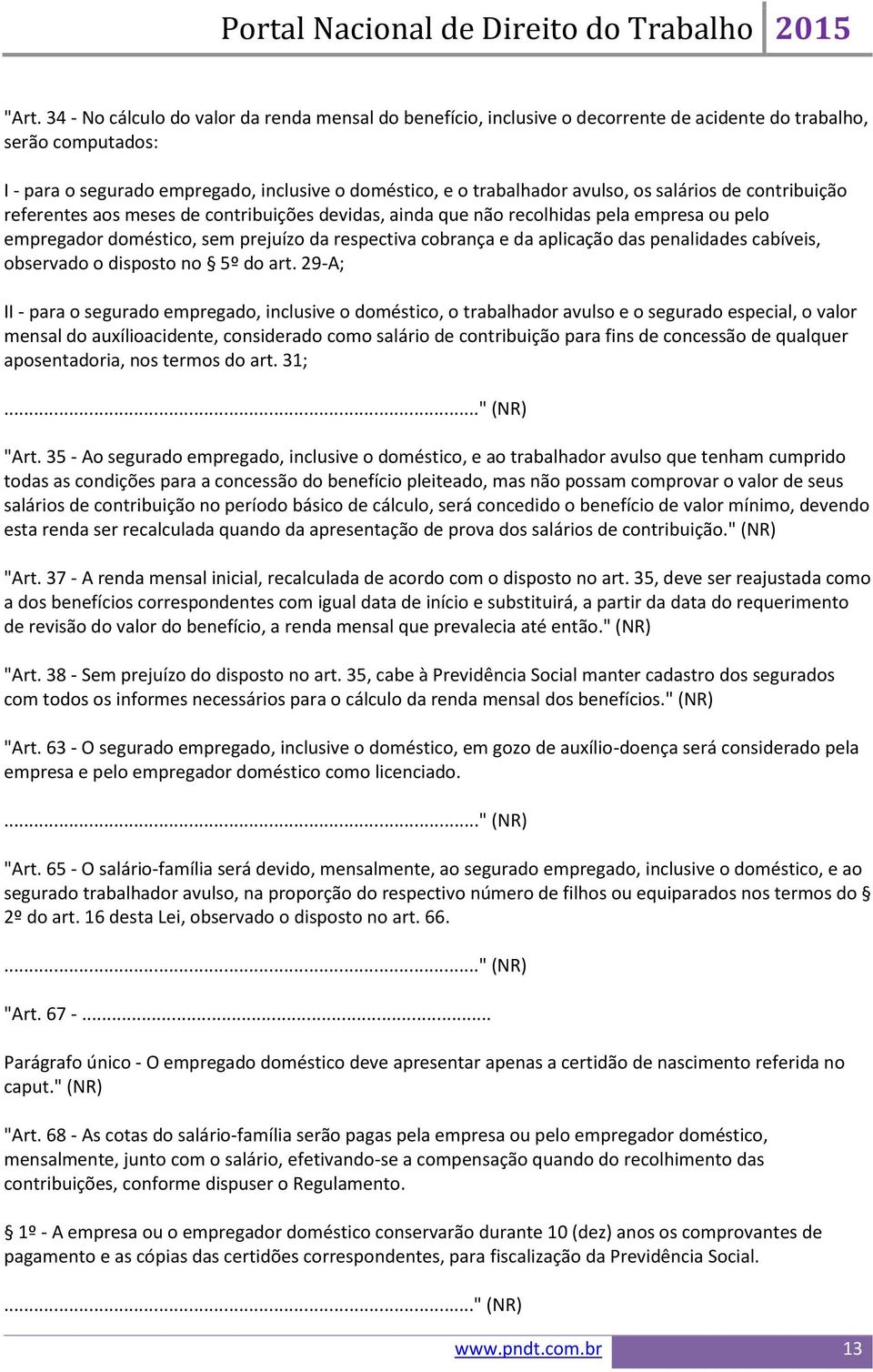 aplicação das penalidades cabíveis, observado o disposto no 5º do art.