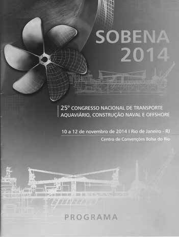 NOTICIÁRIO MARÍTIMO SOBENA 2014 Foi realizado de 10 a 12 de novembro último, no Centro de Convenções Bolsa do Rio, o 25 o Congresso Nacional de Transporte Aquaviário, Construção Naval e Offshore