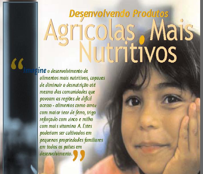 BIOFORTIFICAÇÃO Início: 2002/2003 (vitamina