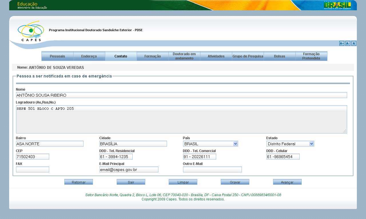 Aba Contato Nesta aba devem ser informados os dados da pessoa a ser notificada em caso de emergência: Aba Formação Nesta aba devem