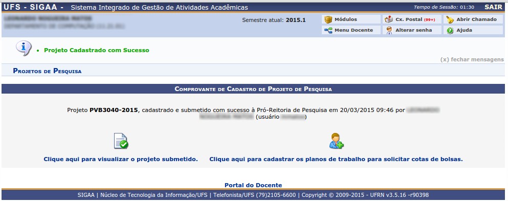 Submeter Proposta de Projeto de Pesquisa Após clicar no botão de envio, se todo o cadastro estiver completo a seguinte tela é exibida informando que o projeto foi cadastrado com sucesso.