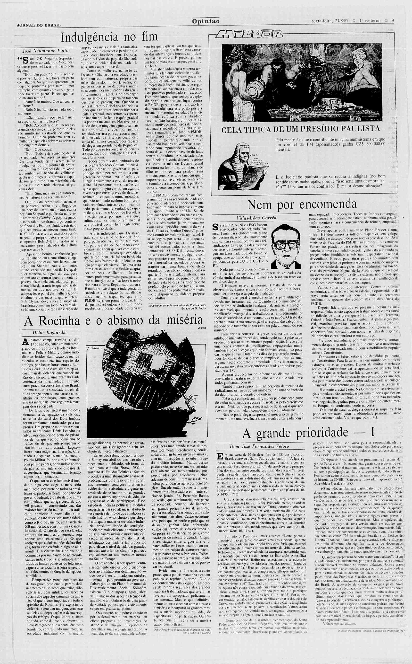 JORNAL DO BRASL Opinião sexta-feira, 21/8/87 adorno José Nèuniahne Pinto am: OK. Vejamos (reportan- Í3 do-sa ao caderno). Você pens,i que é possível fa/cr um pacto com alguém? "Bob: Um pacto? Sim.