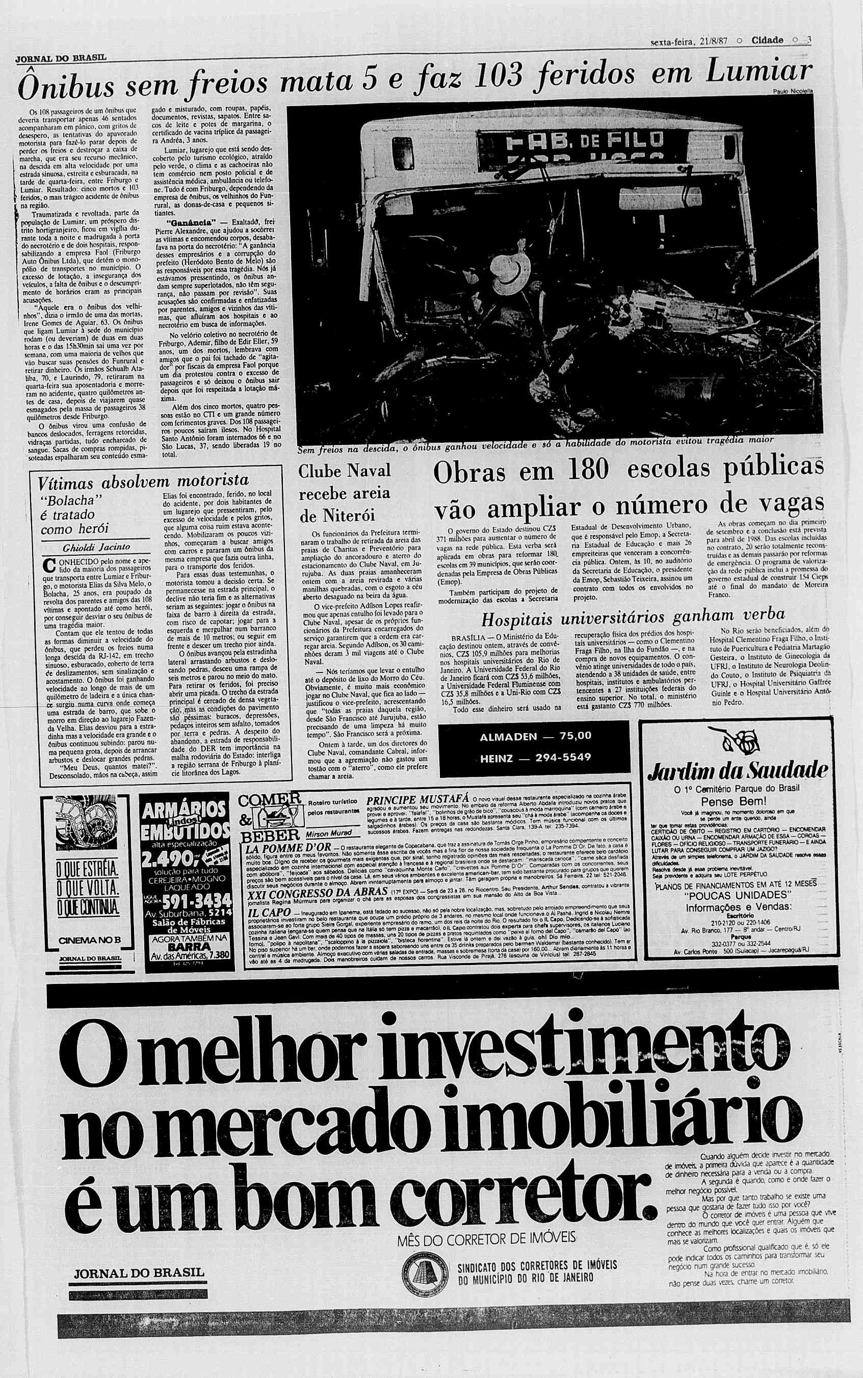sexta-feira. 21/8/87 o Cidade o 3 JORNAL DO BRASL # quilômetros desde Friburgo. O ônibus virou uma confusão de bancos deslocados, ferragens retorcidas, vidraças partidas, tudo encharcado de sangue.